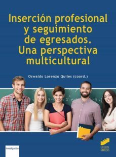 insercion profesional y seguimiento de egresados. una perspectiva multicultural-oswaldo lorenzo quiles-9788413570570