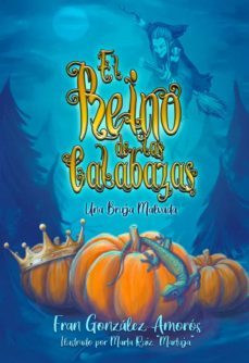 el reino de las calabazas. una bruja malvada-fran gonzalez amoros-9788413741970