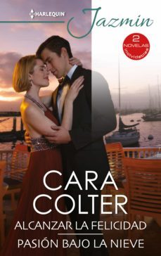 alcanzar la felicidad - pasion bajo la nieve (ebook)-cara colter-9788413759470