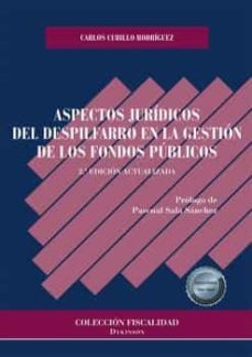 aspectos juridicos del despilfarro en la gestion de los fondos publicos-carlos cubillo rodriguez-9788413776170