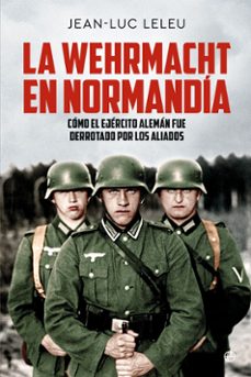 la wehrmacht en normandia (ebook)-jean-luc leleu-9788413849270