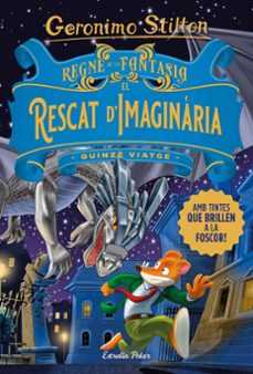 regne de la fantasia. el rescat d imaginària-geronimo stilton-9788413893570