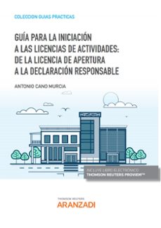 guia para la iniciacion a las licencias de actividades: de la licencia de apertura a la declaracion responsable-antonio cano murcia-9788413901770