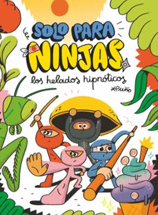 solo para ninjas 2: los helados hipnoticos-9788413921570