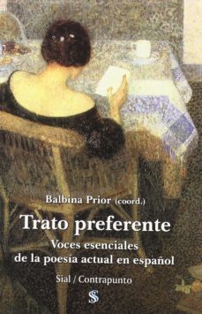 trato preferente: voces esenciales de la poesia actual en español-dionisia garcia-francisca aguirre-julia uceda-9788415014270