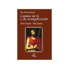 camino de fe y de evangelizacion-elias alcalde martin-9788415022770