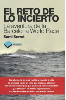 el reto de lo incierto: la aventura de barcelona world race-santi serrat-9788415115670