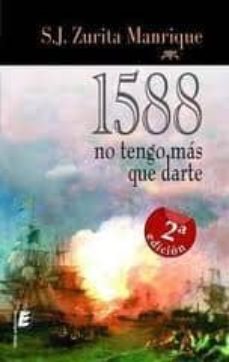 1588: no tengo mas que darte-santiago juan zurita manrique-9788415160670