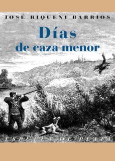 dias de caza menor-jose riqueni barrios-9788415177470