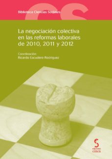 negociacion colectiva en las reformas laborales de 2010, 2011 y 2 012-9788415305170