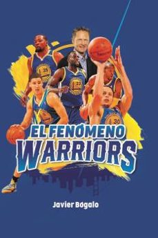 el fenomeno warriors-javier bogalo fernandez-9788415448570