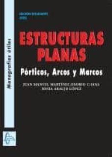 estructura planas: porticos, arcos y marcos-juan manuel martinez osorio chana-9788415475170