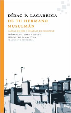 de tu hermano musulman: cartas de hoy a charles de foucalud-didac lagarriga prunera-9788415518570