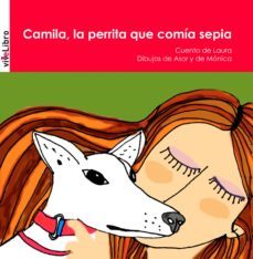camila, la perrita que comia sepia-laura contreras moreira-9788415519270