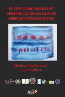 el eees como marco de desarrollo de las nuevas herramientas docente (ebook)-mariona visa barbosa-9788415705970