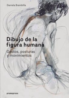 dibujo de la figura humana: gestos, posturas y movimientos-daniela brambilla-9788415967170
