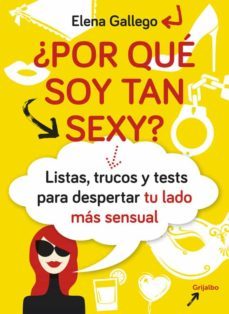 ¿por que soy tan sexy?-elena gallego-9788415989370