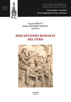 percepciones romanas del otro-gonzalo bravo castañeda-esther sanchez medina-9788416202270