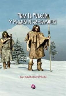 tras el fulgor y pujanza de las gramineas-isaac agustin bravo villalba-9788416332670