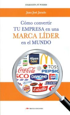como convertir tu empresa en una marca lider en el mundo-juan jose jurado soto-9788416365470