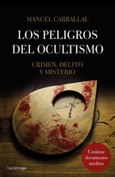 los peligros del ocultismo: crimen, delito y misterio-9788416694570