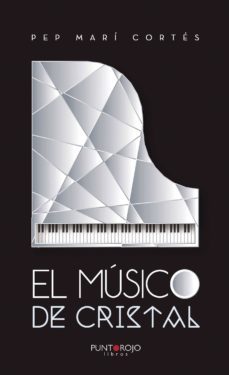 el musico de cristal-pep mari cortes-9788416799770
