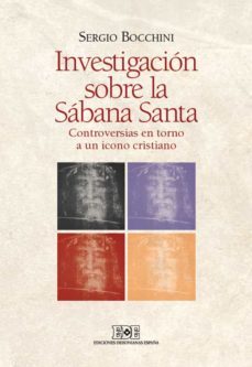 investigacion sobre la sabana santa. controversias en torno a un icono cristiano (ebook)-sergio bocchini-9788416803170