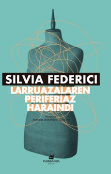 larruazalaren periferiaz haraindi-silvia federici-9788416946570