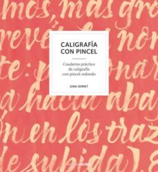 caligrafia con pincel:  cuaderno practico de caligrafia con pincel redondo-gina serret-9788416972470
