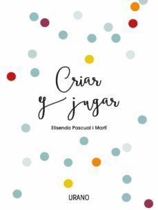 criar y jugar (ebook)-elisenda pascual i marti-9788416990870