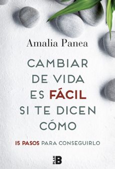 cambiar de vida es fácil si te dicen cómo-amalia panea dominguez-9788417001070