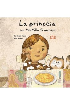 la princesa de la tortilla francesa-9788417097370