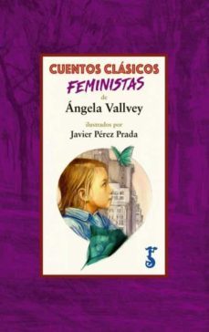 cuentos clasicos feministas-angela vallvey-javier perez prada-9788417241070
