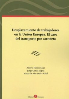desplazamiento de trabajadores en la union europea: el caso del transporte por carretera-alberto riesco sanz-9788417310370