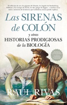 las sirenas de colon y otras historias prodigiosas de la biologia-raul rivas-9788417547370