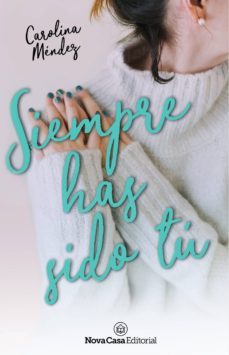 siempre has sido tu (ebook)-carolina mendez-9788417589370