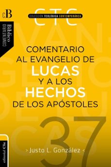 comentario al evangelio de lucas y a los hechos de los apostoles (ebook)-justo l. gonzalez-9788417620370