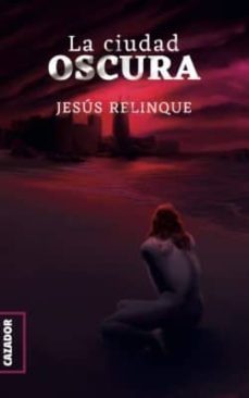 la ciudad oscura-jesus relinque-9788417646370