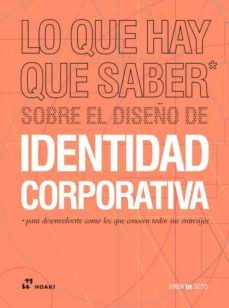 lo que hay que saber sobre el diseño de identidad corporativa-drew de soto-9788417656270