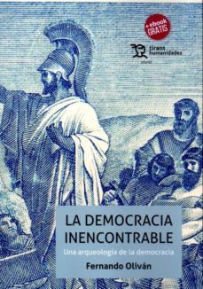 la democracia inencontrable: una arqueologia de la democracia-9788417706470