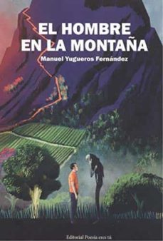 el hombre en la montaña-manuel yugueros fernandez-9788417754570