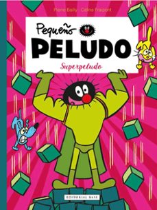 pequeño peludo: superpeludo-celine fraipont-pierre bailly-9788417760670