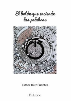el boton que enciende las palabras (ebook)-maria esther ruiz fuentes-9788417845070
