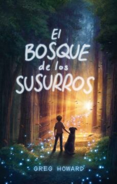 el bosque de los susurros-greg howard-9788417854270