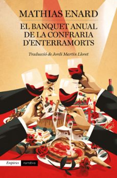 el banquet anual de la confraria d enterramorts-mathias enard-9788417879570