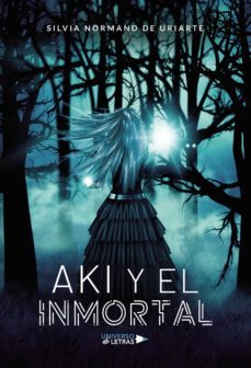 aki y el inmortal-silvia normandde uriarte-9788417926670