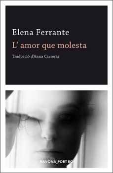 l amor que molesta-elena ferrante-9788417978570