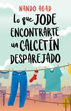 lo que jode encontrarte un calcetin desparejado (ebook)-nando abad-9788418014970
