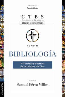 bibliologia: naturaleza y doctrina de la palabra de dios (ebook)-9788418204470