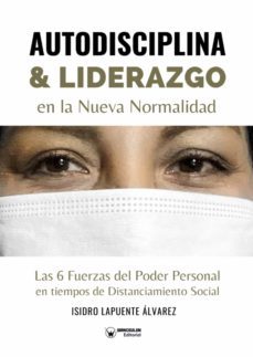 autodisciplina y liderazgo en la nueva normalidad. las 6 fuerzas del poder personal en tiempos de distanciamiento social (ebook)-isidro lapuente alvarez-9788418262470
